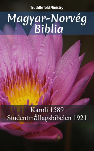 Magyar-Norvég Biblia: Karoli 1589 - Studentmållagsbibelen 1921