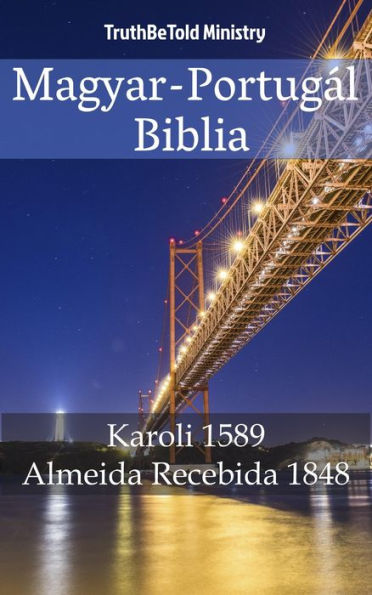 Magyar-Portugál Biblia: Karoli 1589 - Almeida Recebida 1848