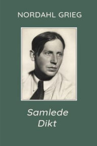 Title: Samlede Dikt, Author: Nordahl Grieg