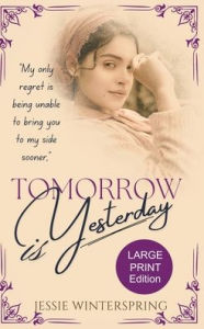 Title: Tomorrow is Yesterday, Author: Jessie Winterspring