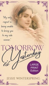 Title: Tomorrow is Yesterday, Author: Jessie Winterspring