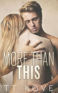 Title: More Than This, Author: T T Kove