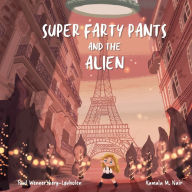 Title: Super Farty Pants and the Alien, Author: Paul Wennersberg-Løvholen
