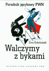 Title: Walczymy z bykami, Author: Kolodziejek Ewa