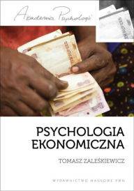 Title: Psychologia ekonomiczna, Author: Zaleskiewicz Tomasz