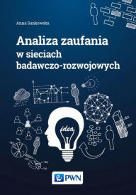 Title: Analiza zaufania w sieciach badawczo-rozwojowych, Author: Sankowska Anna