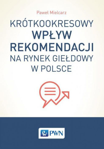 Krótkookresowy wplyw rekomendacji na rynek gieldowy w Polsce