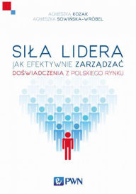 Title: Sila lidera, Author: Kozak Agnieszka