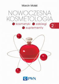 Title: Nowoczesna kosmetologia. Tom 2, Author: Molski Marcin