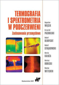 Title: Termografia i spektrometria w podczerwieni, Author: Wiecek Boguslaw