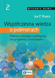 Title: Wspólczesna wiedza o polimerach. Tom 2, Author: F. Jan