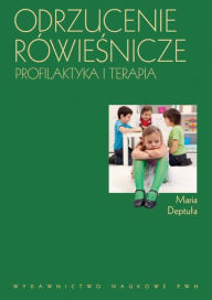 Title: Odrzucenie rówiesnicze. Profilaktyka i terapia, Author: Deptula Maria