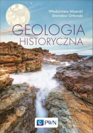 Title: Geologia historyczna, Author: Mizerski Wlodzimierz