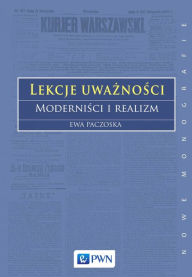 Title: Lekcje uwaznosci. Modernisci i realizm, Author: Ewa Paczoska