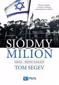 Title: Siódmy milion, Author: Tom Segev