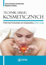Title: Technik uslug kosmetycznych, Author: Dylewska-Grzelakowska Joanna