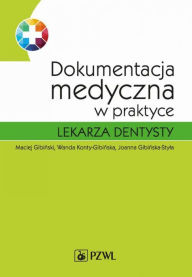 Title: Dokumentacja medyczna w praktyce lekarza dentysty, Author: Gibinski Maciej