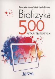 Title: Biofizyka. 500 pytan testowych, Author: Jelen Piotr