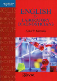 Title: English for Laboratory Diagnosticians, Author: Kierczak Anna