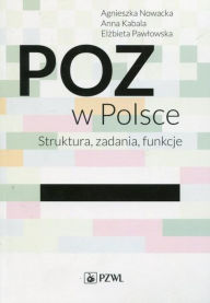 Title: POZ w Polsce, Author: Dmoch-Gajzlerska Ewa