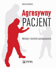 Title: Agresywny pacjent, Author: Lickiewicz Jakub