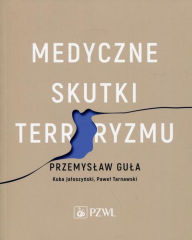 Title: Medyczne skutki terroryzmu, Author: Gula Przemyslaw