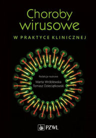 Title: Choroby wirusowe w praktyce klinicznej, Author: Wróblewska Marta