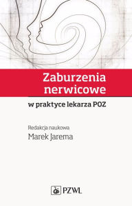 Title: Zaburzenia nerwicowe w praktyce lekarza POZ, Author: Marek Jarema