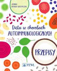 Title: Dieta w chorobach autoimmunologicznych, Author: Joanna Dronka-Skrzypczak