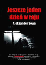 Title: Jeszcze jeden dzie, Author: Aleksander Sowa