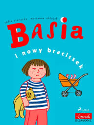 Title: Basia i nowy braciszek, Author: Zofia Stanecka