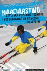 Title: Narciarstwo, czyli jak poprawić technikę i przygotować się fizycznie do sezonu, Author: Andrzej Peszek