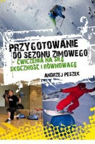 Title: Przygotowanie do sezonu zimowego- ćwiczenia na siłę, skoczność i równowagę, Author: Andrzej Peszek