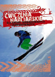 Title: Ćwiczenia narciarskie dla średnio-zaawansowanych i zaawansowanych, Author: Szymon Tasz