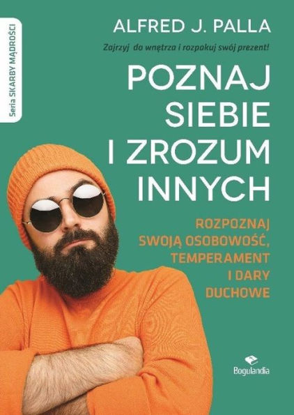 Poznaj siebie i zrozum innych. Rozpoznaj swoja osobowosc, temperament i dary duchowe: Skarby Madrosci