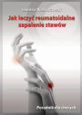 Jak leczyc reumatoidalne zapalenie stawow