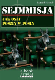 Title: Sejmmisja. Jak osly poszly w osly., Author: Ronald Kaszub