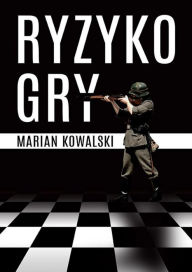 Title: Ryzyko gry, Author: Marian Kowalski