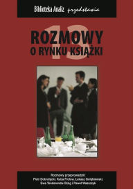 Title: Rozmowy o rynku ksi, Author: Piotr Dobrol