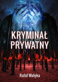 Title: Kryminal prywatny, Author: Rafal Wal