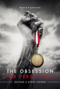 Title: The Obsession for Perfection, Author: Dawid Piątkowski