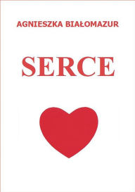 Title: Serce, Author: Agnieszka Bialomazur