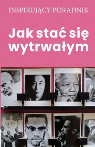 Title: Jak stac sie wytrwalym, Author: Andrzej Moszczynski