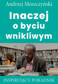 Title: Inaczej o byciu wnikliwym, Author: Andrzej Moszczynski