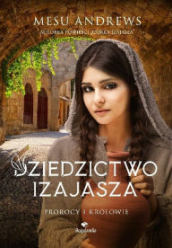 Title: Dziedzictwo Izajasza: Prorocy i Królowie, Author: Mesu Andrews