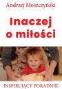 Inaczej o milosci