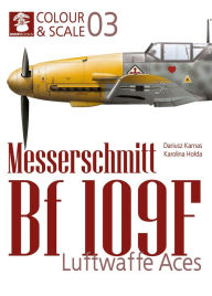 Title: Messerschmit Bf 109 F. Luftwaffe Aces, Author: Dariusz Karnas