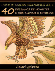 Title: Livros de colorir para adultos vol. 4: 40 desenhos relaxantes e que aliviam o estresse, Author: Coloringcraze