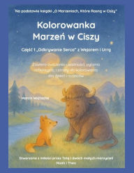 Title: Kolorowanka Marzeń w Ciszy: Częśc 1 Odkrywanie Serca z Wejarem i Urrą, Author: Marcin Wojtacha