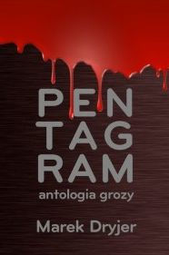 Title: Pentagram: Antologia grozy, Author: Marek Dryjer